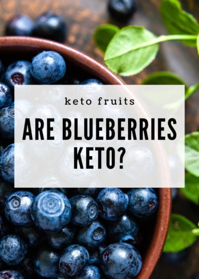 Are Blueberries Keto? This informative guide will help you to enjoy your favorite fruits while sticking to a keto diet!
