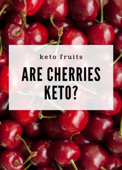 Are Cherries Keto? This informative guide will help you to enjoy your favorite fruits while sticking to a keto diet!