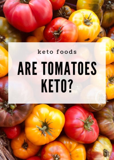 Are Tomatoes Keto? This informative guide will help you to enjoy your favorite fruits while sticking to a keto diet!