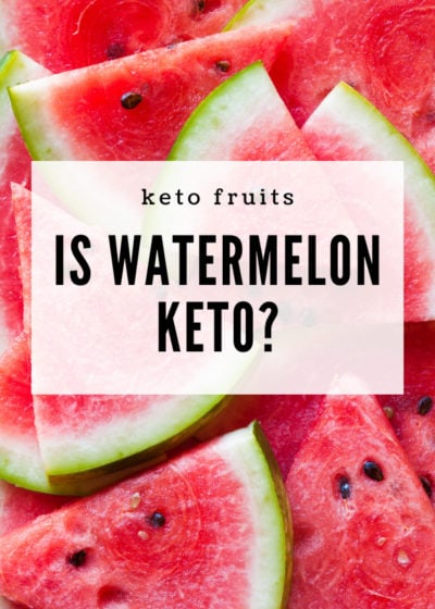 Is Watermelon Keto? This informative guide will help you to enjoy your favorite fruits while sticking to a keto diet!